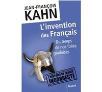 L'invention Des Français - Du Temps De Nos Folies Gauloises | Occasion