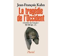 L'invention Des Français - Tome 2, La Tragédie De L'occident (100-430 Apr - J.-C.)
