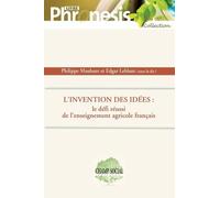 L'invention Des Idées - Le Défi Réussi De L'enseignement Agricole Français