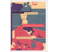 L'invention des parents - Agnès de Lestrade - Rouergue - broché - Roman junior dès 9 ans