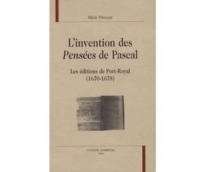 L'invention des Pensées de Pascal : Les éditions de Port-Royal (1670-1678)