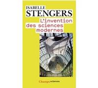 Isabelle Stengers – L'Invention des sciences modernes – Essai – Poche – Flammarion