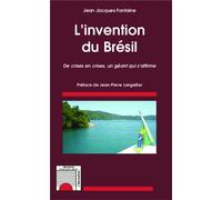 L'invention du Brésil De crises en crises, un géant qui s'affirme - Jean-Jacques Fontaine - L'harmattan - broché - Essai