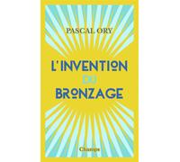 L'invention du bronzage Essai d'une histoire culturelle - Pascal Ory - Flammarion - Poche - Essai