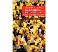 Felipe Ferreira – L'invention du carnaval au XIXe siècle – Paris, Nice, Rio de Janeiro – Broché