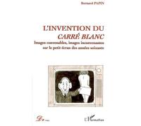 L'invention du carré blanc : images convenable, images inconvenantes sur le petit écran des années soixante