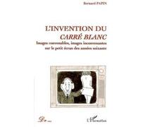 L'invention du carré blanc – images convenable, images inconvenantes – L'Harmattan