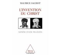 L'Invention du Christ - Genèse d'une religion - Maurice Sachot - Odile Jacob - Livre