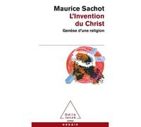 L'Invention du Christ Genèse d'une religion - Maurice Sachot - Odile Jacob - Poche - Essai