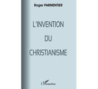 L'invention du christianisme