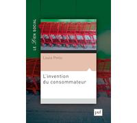 L'invention du consommateur: Sur la légitimité du marché