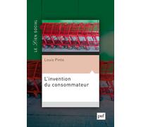 L'invention du consommateur Sur la légitimité du marché - Louis Pinto - Puf - broché - Essai