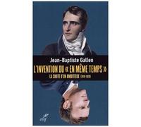 L'invention Du "En Même Temps - La Chute D'un Ambitieux, 1818-1820