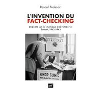L'invention du fact-checking: Enquête sur la « Clinique des rumeurs », Boston, 1942-1943
