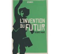 L'invention du futur - Cédric Fabre - Faction - broché - Roman adolescent