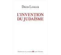 L'invention Du Judaïsme - Comment Les Juifs Se Définissent Eux-Mêmes