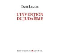 L'Invention du judaïsme Comment les Juifs se définissent eux-mêmes - David Lemler - Albin Michel - broché - Essai