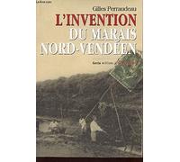 L'invention du marais nord-vendéen - genèse et évolution de ses diverses représentations depuis quinze siècles