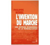 L'invention Du Marché - Une Histoire Économique De La Mondialisation