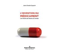 L'invention du médicament: Une histoire des théories du remède