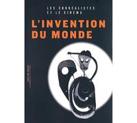 L'invention Du Monde : Les Surréalistes Et Le Cinéma - Édition Prestige