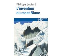 Philippe Joutard – L'invention du Mont Blanc – Essai – Gallimard – Poche – occasion