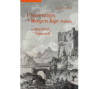 L'invention du Moyen Âge italien De Muratori à Sismondi - Marion Bertholet - Uga - broché - Essai