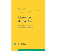 L'Invention du nombre: Des mythes de création aux Éléments d'Euclide