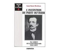 L'invention du parti ouvrier : aux origines de la social-démocratie 1848-1864