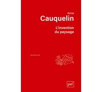 L'invention du paysage - Anne Cauquelin - Puf - broché - Etude