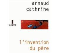 L'invention du père Arnaud Cathrine (Auteur)