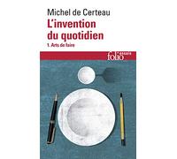 L'invention du quotidien, tome 1 : Arts de faire
