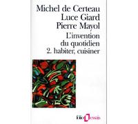 L'invention Du Quotidien - Tome 2, Habiter, Cuisiner