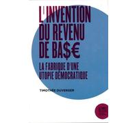 L'invention Du Revenu De Base - La Fabrique D'une Utopie Démocratique