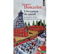 L'Invention du social: Essai sur le déclin des passions politiques