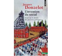 L'Invention du social - Essai sur le déclin des passions politiques - Jacques Donzelot - Points - Livre