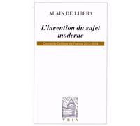 L'invention Du Sujet Moderne - Cours Du Collège De France 2013-2014