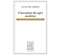 L'invention Du Sujet Moderne - Cours Du Collège De France 2013-2014