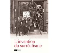 L'Invention du surréalisme - Des Champs magnétiques à Nadja