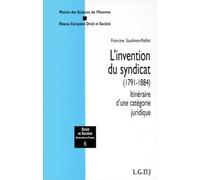 L'invention du syndicat (1791-1884) Soubiran-paillet f. (Auteur)