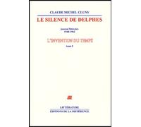 L'invention Du Temps - Tome 1, Le Silence De Delphes, Journal Littéraire 1948-1962