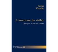 L'invention Du Visible - L'image À La Lumière Des Arts | Occasion