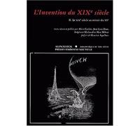 L'invention du XIXe siècle. Tome 2, Le XIXe siècle au miroir du XXe