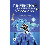 L'invention d'un jeu d'échecs à Mascara - Zoubida Berrahou - El Amir - broché - Roman