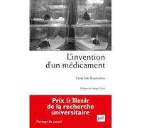 L'invention d'un médicament Pratiques, relations et communications de scientifiques à la recherche d’une nanoparticule contre le cancer - Farid Sidi-Boumedine - Puf - broché - Essai