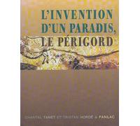 L'invention D'un Paradis - Le Périgord