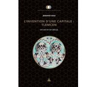 L'invention D'une Capitale : Tlemcen (Viie-Xiiie/Ixe-Xve Siècle)