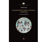 L'invention d'une capitale : Tlemcen: (VIIe-XIIIe/IXe-Xve siècle)