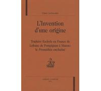 L'invention d'une origine : Traduire Eschyle en France, de Lefranc de Pompignan à Mazon : le Prométhée enchaîné