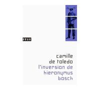 Camille de Toledo – L'inversion de Hieronymus Bosch – Roman – Broché (Gallimard)